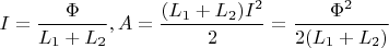 $I=\dfrac {\Phi }{L_1+L_2},A=\dfrac {(L_1+L_2)I^2}2=\dfrac {\Phi ^2}{2(L_1+L_2)}$