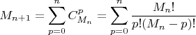 $$M_{n+1}={\sum_{p=0}^{n}{{C_{M_{n}}^p}}
={\sum_{p=0}^{n}{\frac{M_n!}{p!(M_n-p)!}}$$