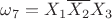 $\omega_7={X_1}\overline {X_2}{X_3}$