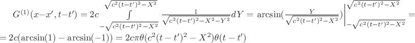 $G^{(1)}(x-x', t-t')=2c\int\limits_{-\sqrt{c^2(t-t')^2-X^2}}^{\sqrt{c^2(t-t')^2-X^2}}\frac {1}{\sqrt{c^2(t-t')^2-X^2-Y^2}}dY=\left. \arcsin(\frac{Y}{\sqrt{c^2(t-t')^2-X^2}}) \right|^{\sqrt{c^2(t-t')^2-X^2}}_{-\sqrt{c^2(t-t')^2-X^2}}=$ $ =2c( \arcsin(1)- \arcsin(-1))=2c\pi\theta(c^2(t-t')^2-X^2)\theta(t-t')$