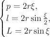 $\begin{cases} p=2r\xi,\\ l=2r\sin \frac{\xi}{2},\\ L=2r\sin \xi \end{cases}$