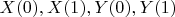 $X(0),X(1),Y(0),Y(1)$