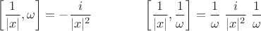 $$\left[\dfrac{1}{|x|},\omega\right]=-\dfrac{i}{|x|^2}\qquad\qquad\left[\dfrac{1}{|x|},\dfrac{1}{\omega}\right]=\dfrac{1}{\omega}\;\dfrac{i}{|x|^2}\;\dfrac{1}{\omega}$$