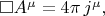 $\square A^\mu=4\pi\,j^\mu,$