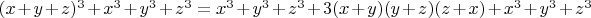 $(x+y+z)^3+x^3+y^3+z^3 = x^3+y^3+z^3+3(x+y)(y+z)(z+x)+x^3+y^3+z^3$