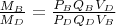 $\frac{M_B}{M_D} = \frac{P_B Q_B V_D}{P_D Q_D V_B}$