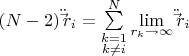 $\left (N-2\right )\ddot\vec r_i=\sum\limits_{\substack{k=1\\k\ne i}}^N{\mathop{\lim }\limits_{\substack{r_k\to \infty}}\ddot\vec r_i}$