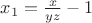 $x_1=\frac x {yz}-1$