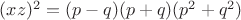 $(xz)^2 = (p - q)(p + q)(p^2 + q^2)$