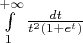 $\int\limits_{1}^{+ \infty} \frac{dt}{t^2(1+e^t)}$