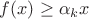 $f(x)\geq \alpha_k x$