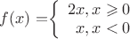 $f(x)=$\left\{
\begin{array}{rcl}
 2x, x\geqslant 0 \\
 x, x<0 \\
\end{array}
\right.$$