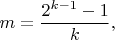 $m = \dfrac{2^{k-1}-1}{k},$