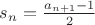 $s_n = \frac{a_{n+1}-1}{2}$