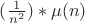 $(\frac{1}{n^2})*\mu(n)$