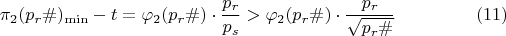 $$\pi_{2}(p_{r}\#)_{\min}-t= \varphi_{2}(p_{r}\#)\cdot \dfrac {p_{r}}{p_{s}}>\varphi_{2}(p_{r}\#)\cdot \dfrac {p_{r}}{\sqrt {p_{r}\#}}\eqno (11) $$
