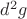 $d^2g$