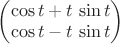 $\begin{pmatrix}\cos t+t\,\sin t\\ \cos t-t\,\sin t\end{pmatrix}$