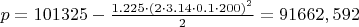 $p=101325-\frac{1.225\cdot{(2\cdot3.14\cdot0.1\cdot200)}^2}{2}=91662,592$