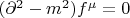 $(\partial^2-m^2)f^\mu=0$