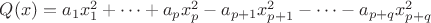 $Q(x)= a_1x^2_1+ \cdots+ a_px^2_p - a_{p+1}x^2_{p+1}- \cdots -a_{p+q}x^2_{p+q}$