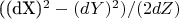((dX)^2-(dY)^2)/(2dZ)