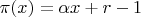 $\pi(x)= \alpha x+r-1$