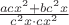 $\frac{acx^2 + bc^2x}{c^2x \cdot cx^2}$