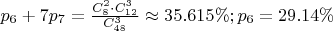 $p_6+7p_7=\frac{C^2_8\cdot C^3_{12}}{C^3_{48}}\approx35.615\%; p_6=29.14\%$
