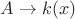 $A\rightarrow k(x)$
