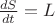 $\frac{dS}{dt}=L$