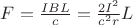 $F=\frac{IBL}{c}= \frac{2I^2}{c^2 r}L$