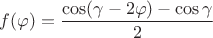 $f(\varphi)=\dfrac{\cos(\gamma-2\varphi)-\cos\gamma}2$