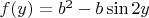 $f(y) = \[{b^2} - b\sin 2y\] $