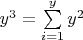 $y^3=\sum \limits _{i=1}^{y}y^2$