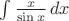 \int \frac{x}{\sin x}\,dx