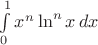 $\int\limits_0^1x^n\ln^nx\,dx$