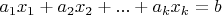 $a_1x_1+a_2x_2+...+a_kx_k=b$