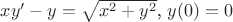 $xy'-y=\sqrt{x^2+y^2}$, $y(0)=0$