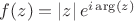 $f(z)=\left|z \right| e^{i\arg(z)}$