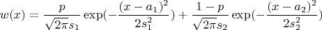 $w(x)=\dfrac{p}{\sqrt{2\pi}s_1}\exp(-\dfrac{(x-a_1)^2}{2s_1^2})+\dfrac{1-p}{\sqrt{2\pi}s_2}\exp(-\dfrac{(x-a_2)^2}{2s_2^2})$
