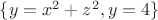 $\{y=x^2+z^2, y=4\} $