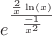 ${e}^{\frac{\frac{2}{x}\ln(x)}{\frac{-1}{{x}^{2}}}}$