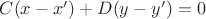 $C(x-x')+D(y-y')=0$ $C(x-x')+D(y-y')=0$