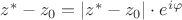 $z^*-z_0=|z^*-z_0|\cdot  e^{i\varphi}$