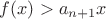 $f(x)>a_{n+1}x$