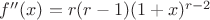 $f''(x)=r(r-1)(1+x)^{r-2}$