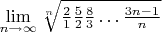 $\lim\limits_{n \to \infty}\sqrt[n]{\frac2{1}\frac5{2}\frac8{3}\ldots\frac{3n-1}{n}}$