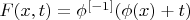 $F(x,t)=\phi^{[-1]}(\phi(x)+t)$