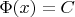 $\Phi(x)=C$